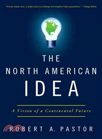 The North American Idea ─ A Vision of a Continental Future
