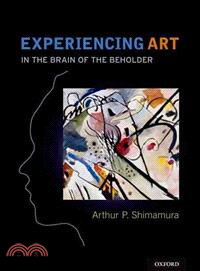 Experiencing Art ─ In the Brain of the Beholder