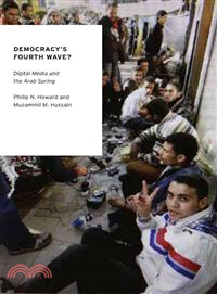 Democracy's Fourth Wave? ─ Digital Media and the Arab Spring