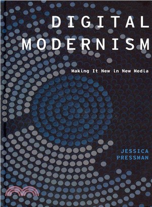 Digital Modernism ― Making It New in New Media