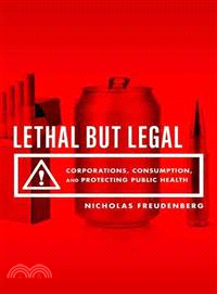 Lethal but Legal ─ Corporations, Consumption, and Protecting Public Health