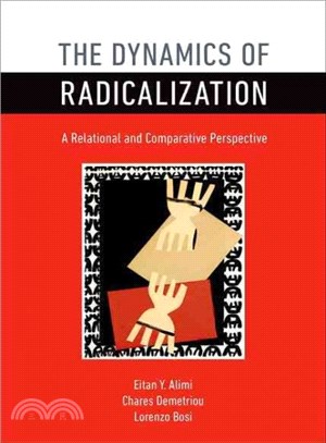 The Dynamics of Radicalization ─ A Relational and Comparative Perspective