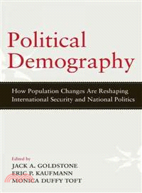 Political Demography ─ How Population Changes Are Reshaping International Security and National Politics