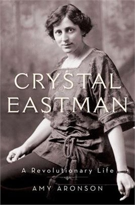 Crystal Eastman ― A Revolutionary Life