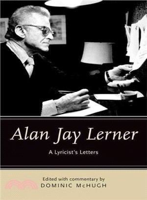 Alan Jay Lerner ─ A Lyricist's Letters