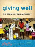 Giving Well ─ The Ethics of Philanthropy