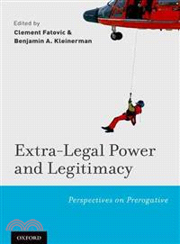 Extra-Legal Power and Legitimacy ─ Perspectives on Prerogative