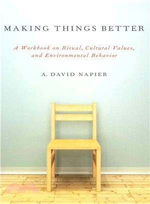 Making Things Better ― A Workbook on Ritual, Cultural Values, and Environmental Behavior