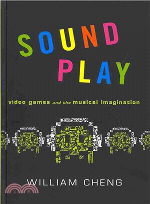 Sound Play ─ Video Games and the Musical Imagination