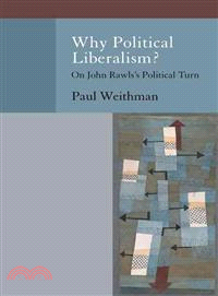 Why Political Liberalism? ─ On John Rawls's Political Turn