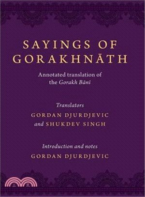 Sayings of Gorakhnath ― Annotated Translation of the Gorakh Bani