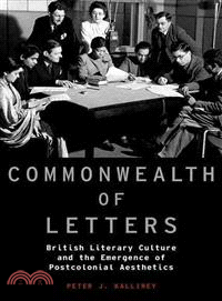 Commonwealth of Letters ─ British Literary Culture and the Emergence of Postcolonial Aesthetics