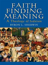 Faith Finding Meaning ─ A Theology of Judaism