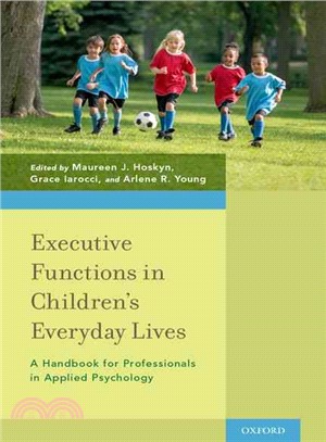 Executive Functions in Children's Everyday Lives ─ A Handbook for Professionals in Applied Psychology