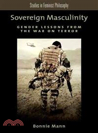 Sovereign Masculinity ─ Gender Lessons from the War on Terror