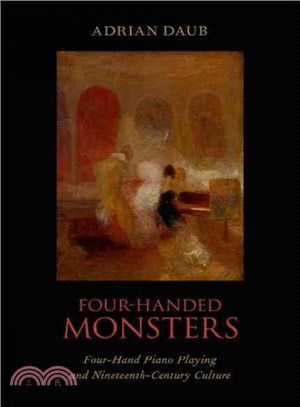 Four-Handed Monsters ─ Four-Hand Piano Playing and Nineteenth-Century Culture