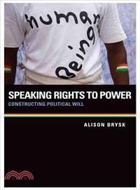 Speaking Rights to Power ─ Constructing Political Will