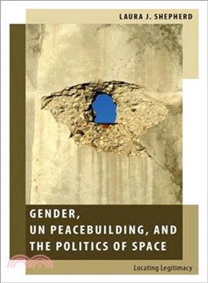 Gender, UN Peacebuilding, and the Politics of Space ─ Locating Legitimacy
