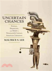 Uncertain Chances ─ Science, Skepticism, and Belief in Nineteenth-Century American Literature
