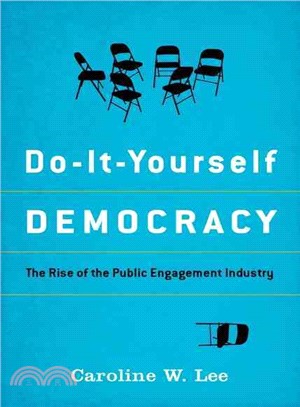 Do-It-Yourself Democracy ─ The Rise of the Puble Engagement Industry