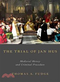 The trial of Jan Hus :mediev...