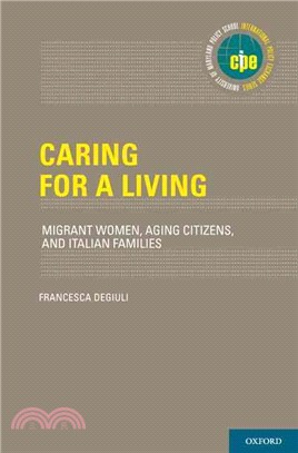 Caring for a Living ─ Migrant Women, Aging Citizens, and Italian Families