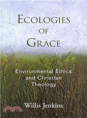 Ecologies of Grace ─ Environmental Ethics and Christian Theology