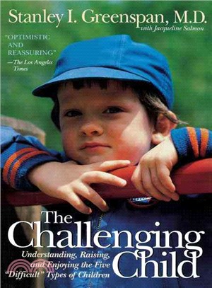 The Challenging Child ─ Understanding, Raising, and Enjoying the Five "Difficult" Types of Children