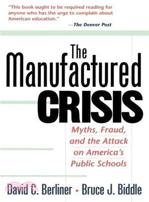 The Manufactured Crisis ─ Myths, Fraud, and the Attack on America's Public Schools