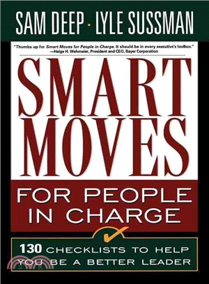 Smart Moves for People in Charge ─ 130 Checklists to Help You Be a Better Leader