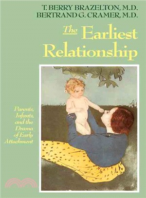 Earliest Relationship ─ Parents, Infants, and the Drama of Early Attachment