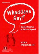 Whaddaya Say?―Guided Practice in Relaxed Speech | 拾書所