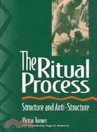 The Ritual Process ─ Structure and Anti-Structure