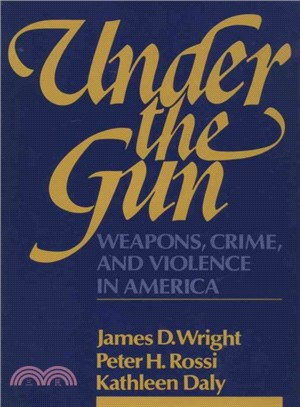 Under the Gun ― Weapons, Crime and Violence in America