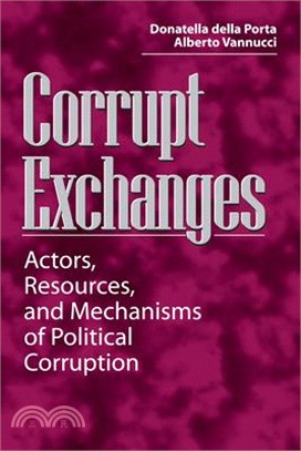 Corrupt Exchanges ― Actors, Resources, and Mechanisms of Political Corruption