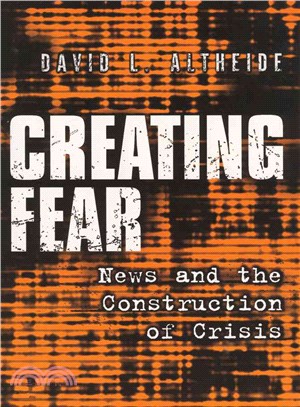 Creating Fear: News and the Construction of Crisis