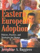 Eastern European Adoption: Policies, Practice, and Strategies for Change