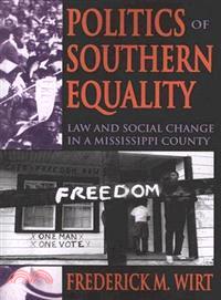 Politics of Southern Equality: Law and Social Change in a Mississippi County