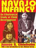 Navajo Infancy: An Ethological Study of Child Development