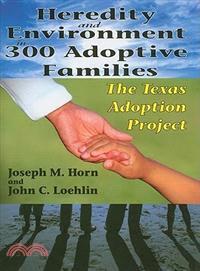 Heredity and Environment in 300 Adoptive Families: The Texas Adoption Project