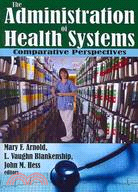 The Administration of Health Systems: Comparative Perspectives