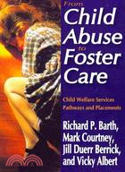 From Child Abuse to Foster Care: Child Welfare Services Pathways and Placements