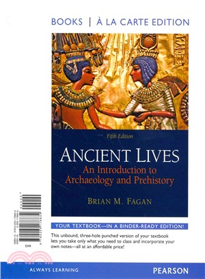Ancient Lives ― An Introduction to Archaeology and Prehistory, Books a La Carte Edition