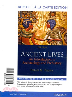Ancient Lives + My Anthrolab ― An Introduction to Archaeology and Prehistory, Books a La Carte Edition