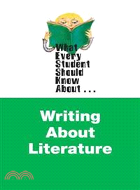 What Every Student Should Know About Writing About Literature