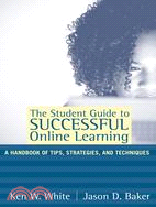 Successful Online Learning: A Handbook of Tips, Strategies, and Techniques