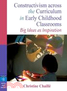 Constructivism Across the Curriculum in Early Childhood Classrooms ─ Big Ideas As Inspiration