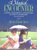 A Magical Encounter: Latino Children's Literature in the Classroom