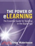 The Power Of eLearning: The Essential Guide For Teaching In The Digital Age