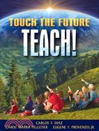 Touch The Future...Teach!